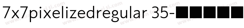7x7pixelizedregular 35字体转换